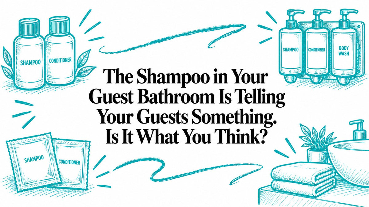 The Shampoo in Your Guest Bathroom Is Telling Your Guests Something. Is It What You Think?